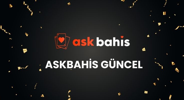 Askbahis Güncel