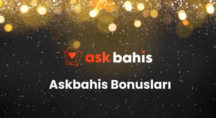 Askbahis Bonusları